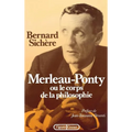 Merleau-Ponty ou le Corps de la philosophie