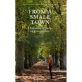 From a Small Town: The Collected Poems of Bonnie Becker