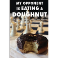 My Opponent Is Eating a Doughnut: Tall Tales, Legends, Gossip, and Rumors from the World of Tournament Chess