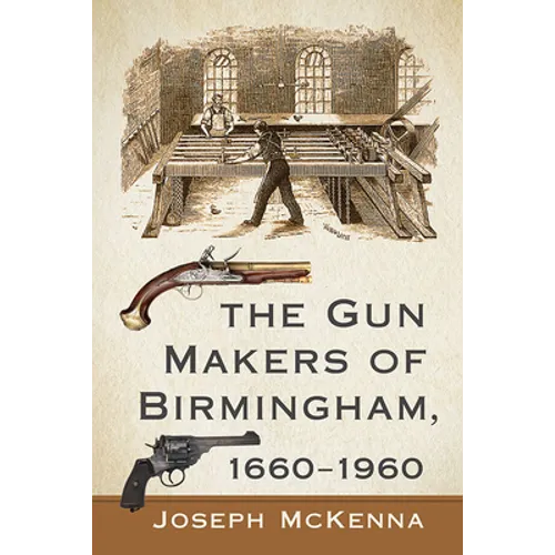 The Gun Makers of Birmingham, 1660-1960