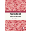 Analytic Theism: A Philosophical Investigation