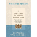 THE QUEST FOR WEALTH WITHOUT WORK - Volume 3/Three Wise Monkeys
