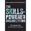 The Skills-Powered Organization: The Journey to the Next-Generation Enterprise