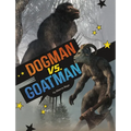 Dogman vs. Goatman