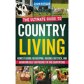 Country Living: The Ultimate Guide to Homesteading, Beekeeping, Raising Livestock, and Achieving Self-Sufficiency in the Countryside