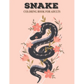 Snake Coloring Book For Adults: Beautiful snake designs with cobra, rattle snake real and zentangle patterns for adults & teens