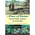 The Flow of Power: Ancient Water Systems and Landscapes