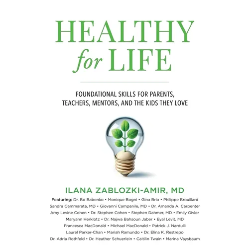 Healthy for Life: Foundational Skills for Parents, Teachers, Mentors, and the Kids They Love