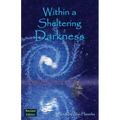 Within a Sheltering Darkness