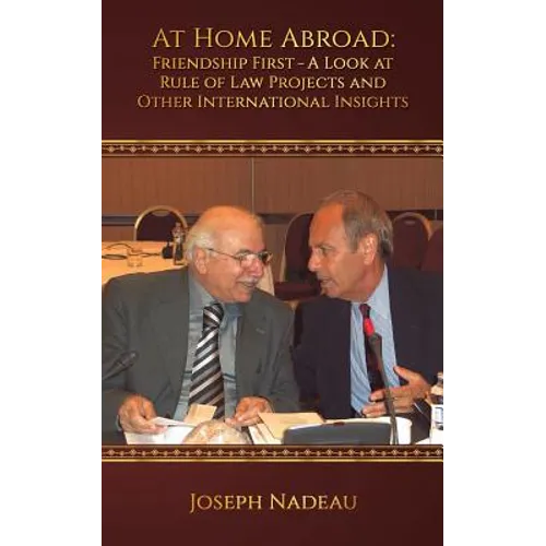 At Home Abroad - Friendship First: A Look at Rule of Law Projects and Other International Insights