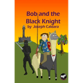 Bob and the Black Knight