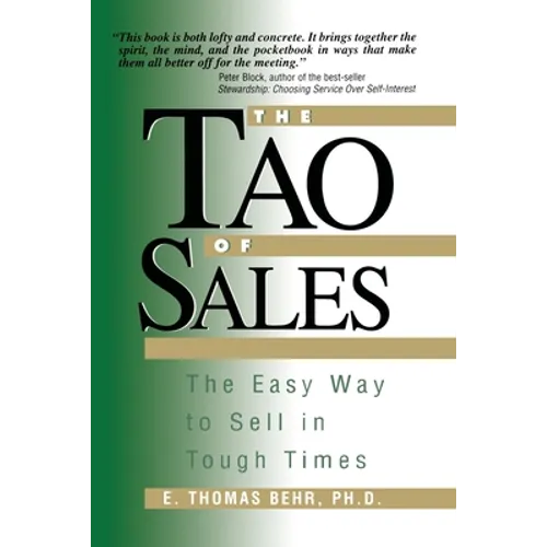 The Tao of Sales: The Easy Way To Sell In Tough Times