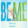 Be Me: A Heartwarming Story About Confidence and Finding Your Own Way