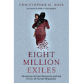 Eight Million Exiles: Missional Action Research and the Crisis of Forced Migration