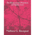 The Rosicrucian Practices of Eliphas Levi