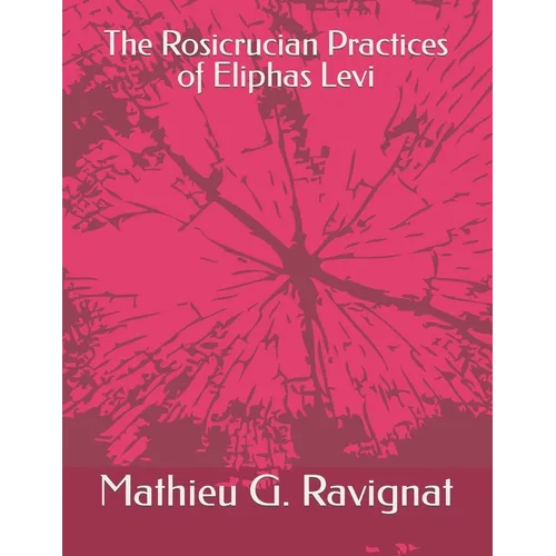 The Rosicrucian Practices of Eliphas Levi