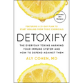 Detoxify: Live Clean, Reduce Inflammation, and Reclaim Your Health
