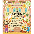 Little Homesteader: A Spring Treasury of Recipes, Crafts, and Wisdom