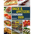 Snack & Appetizers Cookbook 2020 - 200 Easy Perfect Party Appetizers: 200 Easy Recipes, Enticing Ideas For Perfect Parties( Book 2 )