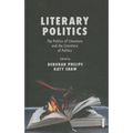 Literary Politics: The Politics of Literature and the Literature of Politics