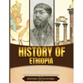 History of Ethiopia: A Brief Overview from Beginning to the End