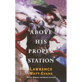 Above His Proper Station