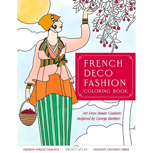 French Deco Fashion Coloring Book: Art Deco Haute Couture Inspired by George Barbier