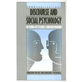 Discourse and Social Psychology: Beyond Attitudes and Behaviour