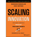 Scaling Innovation: How Smart Companies Architect Profitable Growth