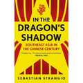 In the Dragon's Shadow: Southeast Asia in the Chinese Century