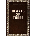 Jack London - Hearts of Three