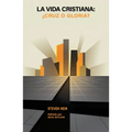La vida cristiana: ¿cruz o gloria?