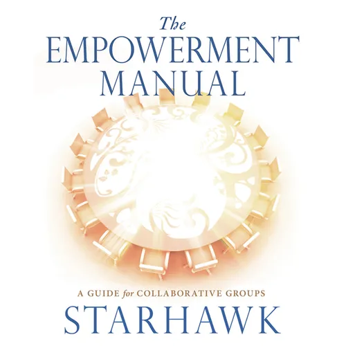 The Empowerment Manual: A Guide for Collaborative Groups