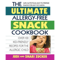 The Ultimate Allergy-Free Snack Cookbook: Delicious No-Sugar-Added Recipes for the Allergic Child