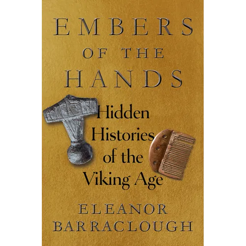 Embers of the Hands: Hidden Histories of the Viking Age