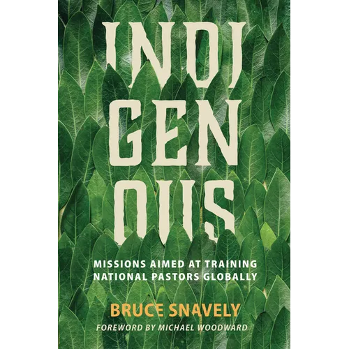 Indigenous: Missions Aimed at Training National Pastors Globally