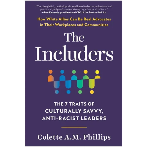 The Includers: The 7 Traits of Culturally Savvy, Anti-Racist Leaders