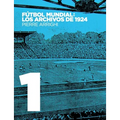 Fútbol mundial: los archivos de 1924: Pruebas documentales de que en 1924 se jugó el primer Campeonato Mundial de Fútbol