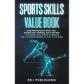 Sports Skills Value Book. High Performance Sport Skill Instruction, Training, and Coaching + The Perfect Golf Swing In Minutes. The #1 Athlete's Sourc