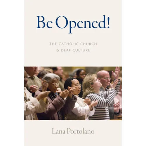 Be Opened!: The Catholic Church and Deaf Culture