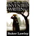 The Man Who Invented Writing
