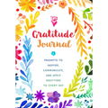 Gratitude Journal: Prompts to Inspire, Communicate, and Apply Gratitude to Every Day