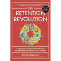 The Retention Revolution: 7 Surprising (and Very Human!) Ways to Keep Employees Connected to Your Company