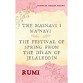 The Masnavi I Ma'navi of Rumi (Complete 6 Books): The Festival of Spring from The Díván of Jeláleddín