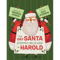 The Day Santa Stopped Believing in Harold