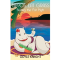 Hippos Eat Grass: Busting the Fat Myth