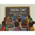 Sharing Time! Celebrating Our Differences With Friends