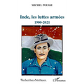 Inde, les luttes armées: 1900-2021