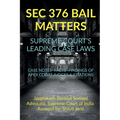 SEC 376 Bail Matters- Supreme Court's Leading Case Laws