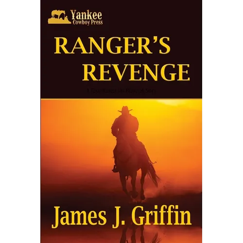 Ranger's Revenge: A Texas Ranger Jim Blawcyzk Story